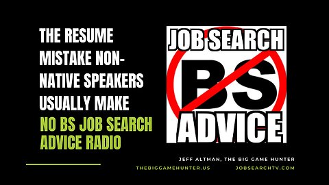 The Resume Mistake Non-Native Speakers Usually Make | No BS Job Search Advice Radio