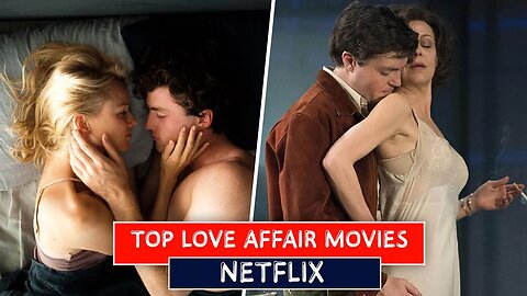 Top Best Netflix Romance Movies | Top 10 Love Affair Movies | The Love Affair