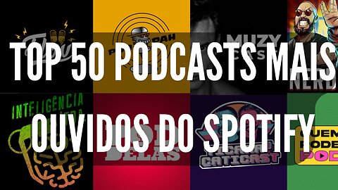 TOP 50 PODCASTS MAIS OUVIDOS DO SPOTIFY DIA 26.12.2022