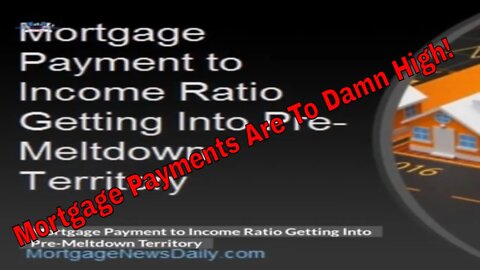 Mortgage Payment to Income Ratio Getting Into Pre-Meltdown Territory