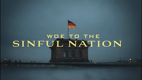 Woe to the Sinful Nation (Religious Persecution in Germany - Religiöse Verfolgung in Deutschland)