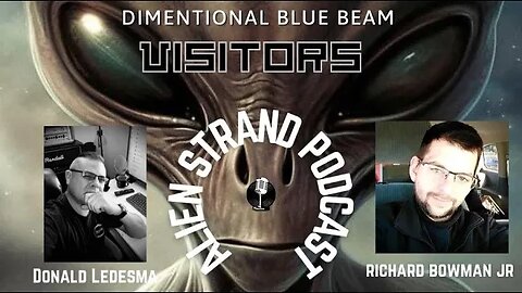 #95 VISITORS- with guest Richard Bowman #UAP #UFO #ALIEN