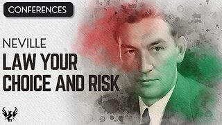 💥 Law Your Choice and Risk ❯ Neville Goddard ❯ Original Recording 📚
