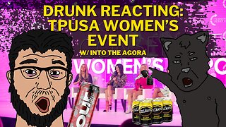 DRUNK Reacting to Turning Point's WOMEN'S SUMMIT (YWLS) w/ Ancat of Into the Agora