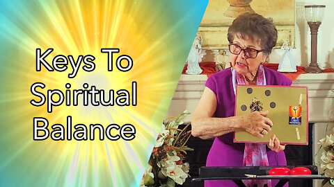 The Keys To Spiritual Balance (Full Message)