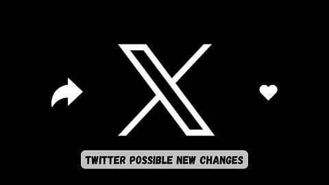 Twitter Possible New Changes