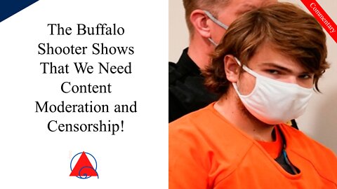 The Shooting in Buffalo Shows that We Need Censorship... But Does it Though? People do Bad Things