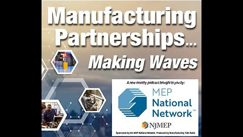 Manufacturing Partnerships... Making Waves