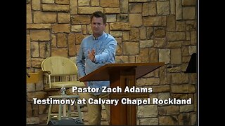 The Testimony of Pastor Zach Adams to God's Glory