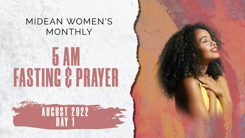 AUGUST 2022 - MIDEAN Women's Monthly Prayer & Fasting Gathering - DAY 1