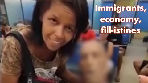 Immigrants, economy and fill-istines, oh my!