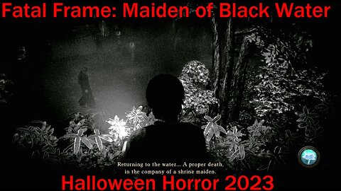 Halloween Horror 2023- Fatal Frame: Maiden of Black Water- Finale Episode Part 2 of 5