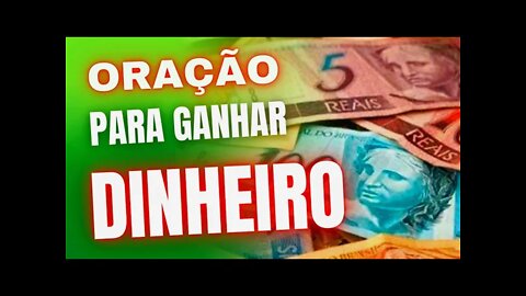 ORAÇÃO PARA GANHAR DINHEIRO TODOS DIAS E ALCANÇAR RIQUEZAS