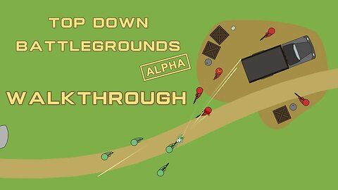 Top Down Battlegrounds Alpha Walkthrough