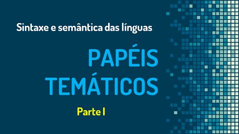 Papéis temáticos (1): Agente, Causador e Instrumento (Linguística)