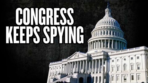 Congress Quietly Continues Mass Surveillance of Americans