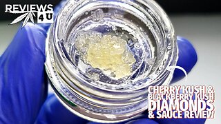 CHERRY KUSH & BLACKBERRY KUSH DIAMONDS 💎 REVIEWS