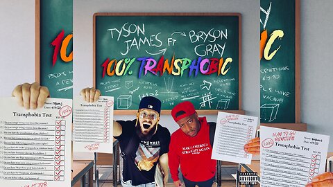 100% Transphobic Feat. Bryson Gray and Tyson James