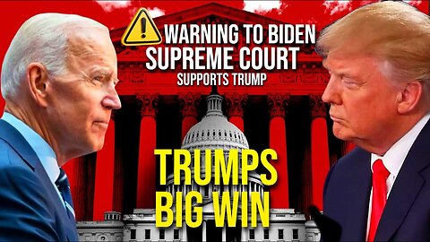 Supreme Court unanimously Supports Trump - TRUMPs Big Win and STERN Warning to BIDEN
