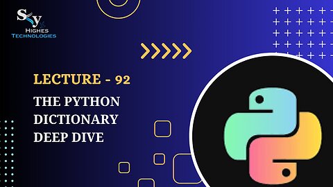 92. The Python Dictionary Deep Dive | Skyhighes | Python