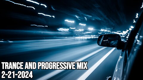 Trance and Progressive Mix 2-21-2024