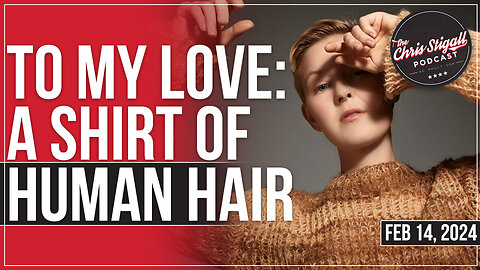 To My Love: A Shirt of Human Hair