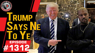 Trump Says Ne to Ye | Nick Di Paolo Show #1312