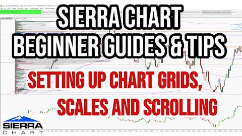 Sierra Chart Beginner Guide - Setting Up Chart Grids, Scales & Scrolling