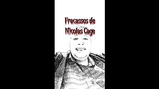 Atuais fracassos dos filmes do ator Nicolas Cage