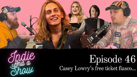 Casey Lowry's free ticket fiasco... - Indie Music Podcast Ep.46