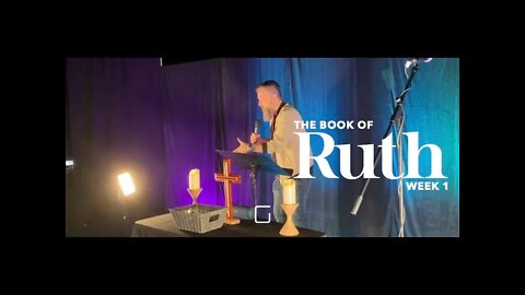The Book Of Ruth : Week 1
