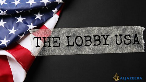 🔴 THE LOBBY USA THE COVERT WAR (ABRIGED) PRODUCED BY AL JEZEERA