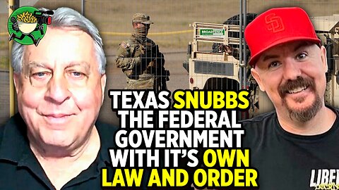 Texas Snubbs the Federal Government with it’s own Law and Order w/ Don Debar & Clint Russell