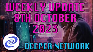 Deeper Network Weekly Update: 8th October 2023