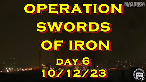 Swords of Iron Day 06 10.12.23 (Israel vs Hamas)