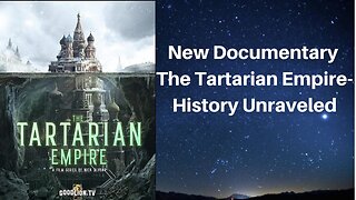 New Documentary - The Tartarian Empire - History Unraveled