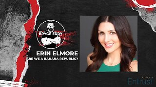 Erin Elmore | Are We A Banana Republic?