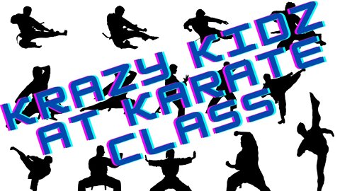 Krazy Kidz at Karate Class!