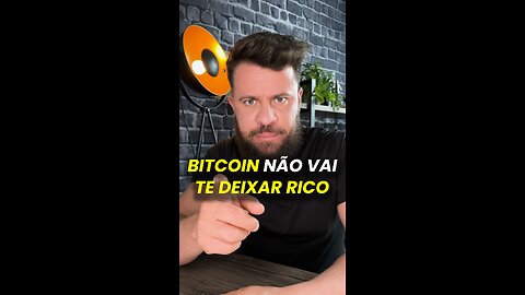 Não seja Troxa! Bitcoin não vai te deixar Rico!