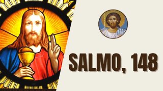 Salmo, 148 - "¡Aleluya! Alaben al Señor desde los cielos, alábenlo en las alturas, alábenlo todos"