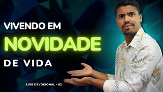 Vivendo em novidade de vida // Lucas Teixeira #02