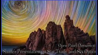 Shane's Presentation on Star Trails and Sky Optics