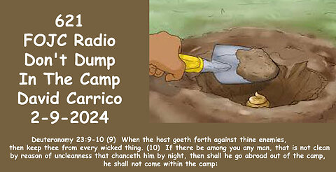 621 - FOJC Radio - Don't Dump In The Camp - David Carrico 2-9-2024