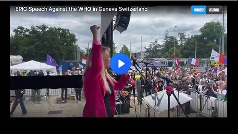 An epic speech against the WHO held at its headquarters in Geneva, Switzerland.