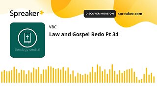 Law and Gospel Redo Pt 34