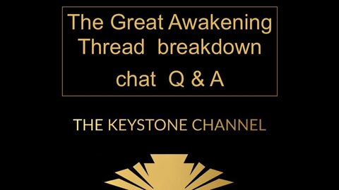 Great Awakening Monday 2: Thread breakdown (sorry :the "uuh's" pass after 10 min :)