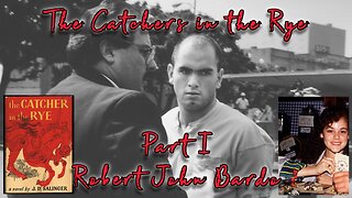 The Catchers in the Rye Part I- Robert John Bardo with BD Salerno