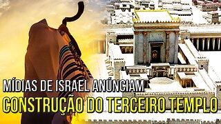 SINAL DO FIM: ISRAEL SE PREPARA PARA CONSTRUIR TERCEIRO TEMPLO