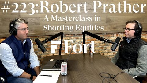 #223: Robert Prather - Founder of Vision Research - A Masterclass in Shorting Equities