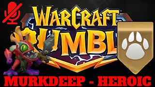 WarCraft Rumble - Murkdeep Heroic - Beast